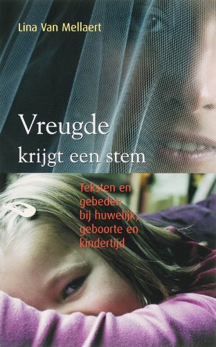 Vreugde krijgt een stem: teksten en gebeden bij huwelijk geboorte en geloof book