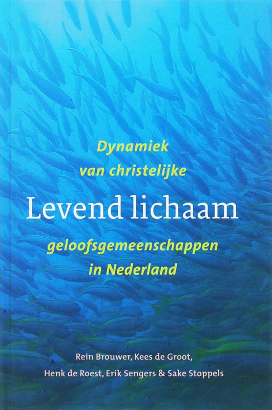 Levend lichaam: dynamiek van christelijke geloofsgemeenschappen in Nederland Books
