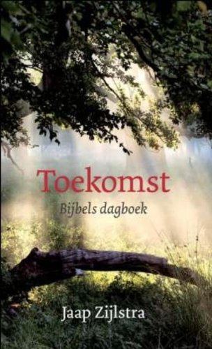 Toekomst: bijbels dagboek book