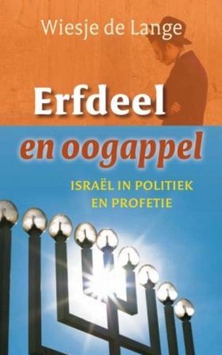 Erfdeel en oogappel: Israel in politiek en profetie book