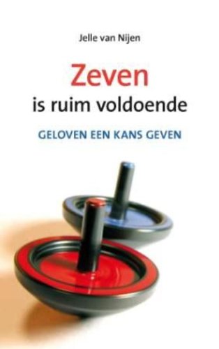 Zeven is ruim voldoende: geloven een kans geven book