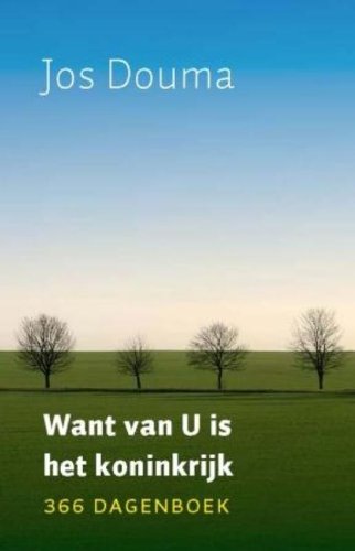 Want van U is het koninkrijk: 366 dagenboek book