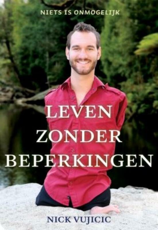 Leven zonder beperkingen: niets is onmogelijk book