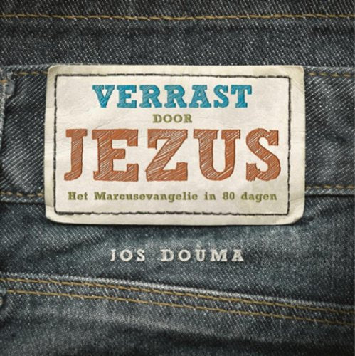 Verrast door Jezus: het Marcusevangelie in 80 dagen book