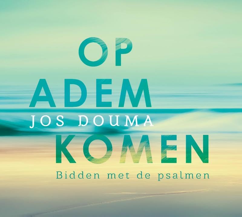 Op adem komen: bidden met de psalmen book