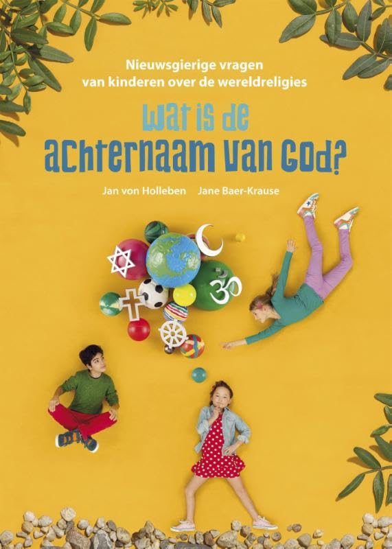 Wat is de achternaam van God?: nieuwsgierige vragen van kinderen over de wereldreligies book