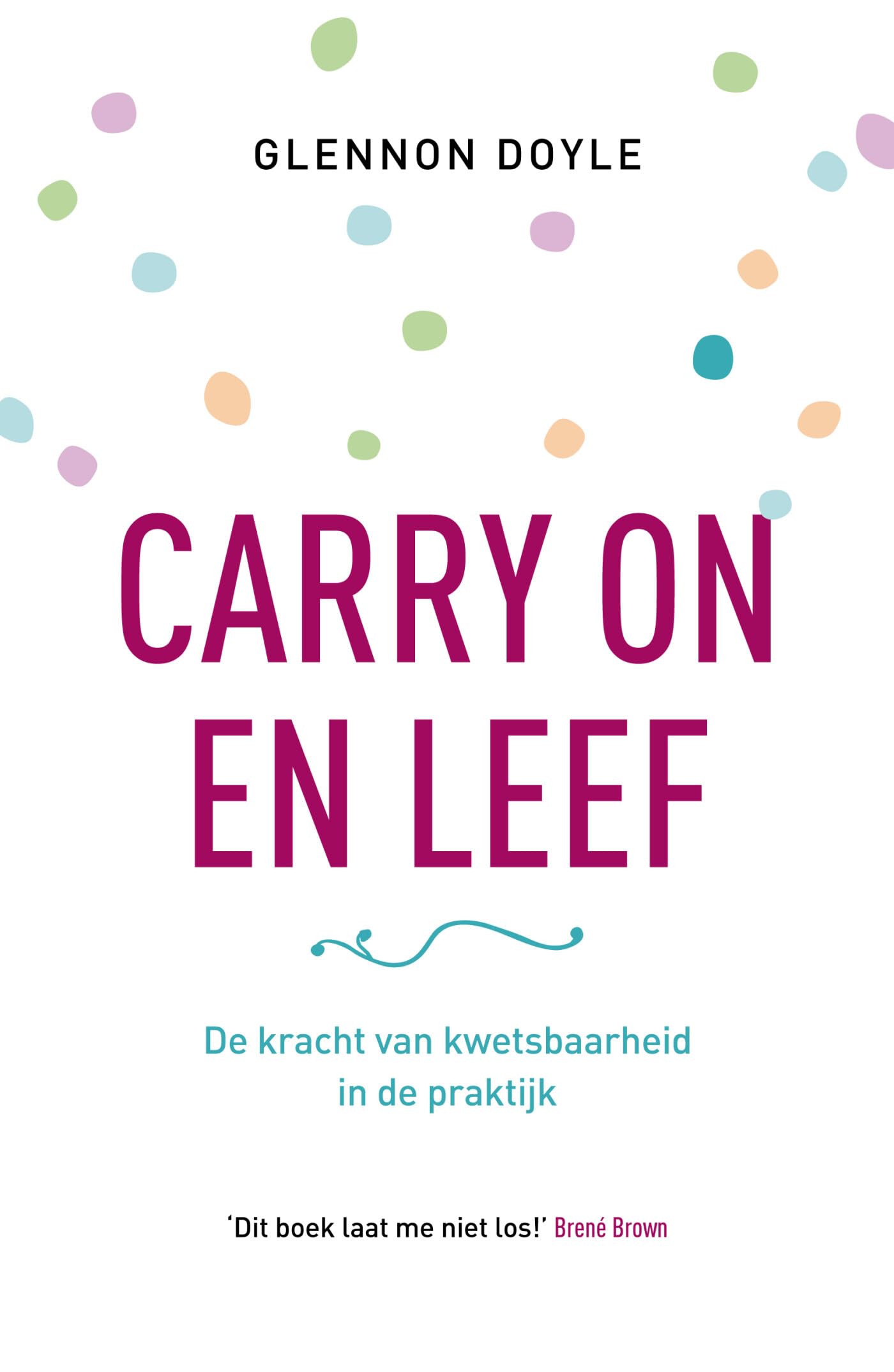 Carry on en leef: de kracht van kwetsbaarheid in de praktijk book