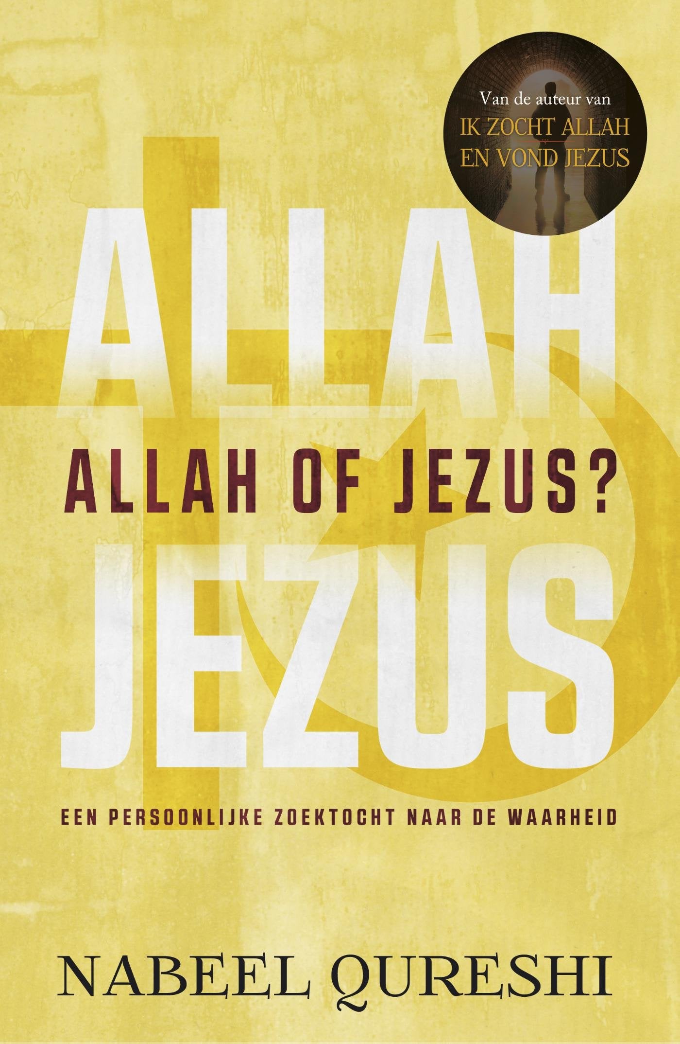 Allah of Jezus?: een persoonlijke zoektocht naar de waarheid book