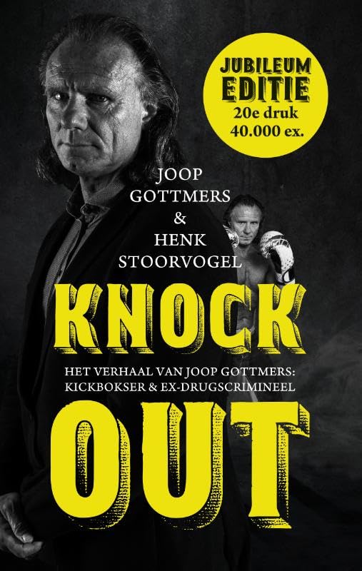 Knock out: het verhaal van Joop Gottmers: kickbokser en ex-drugscrimineel Social Sciences