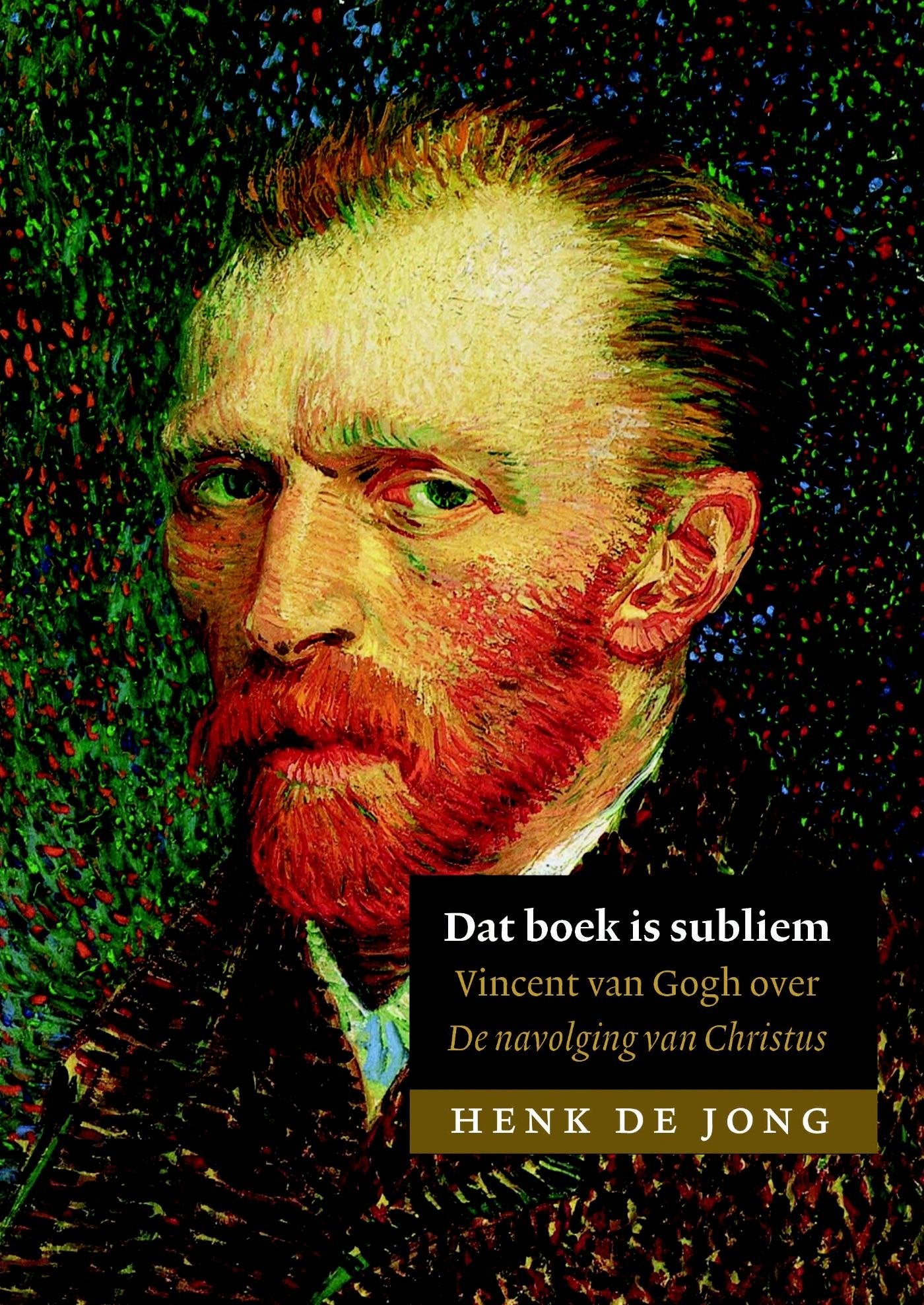 Dat boek is subliem: Vincent van Gogh over de Navolging van Christus book