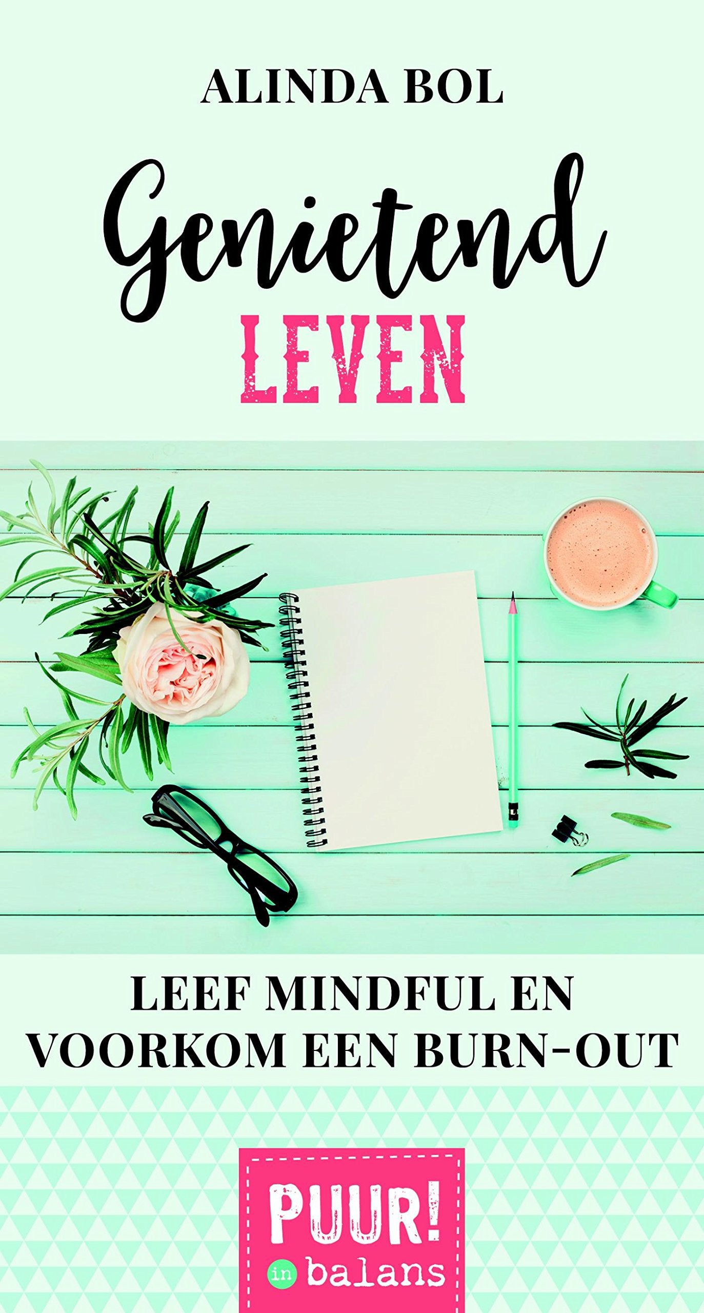 Genietend leven: Leef mindful en voorkom een burn-out book