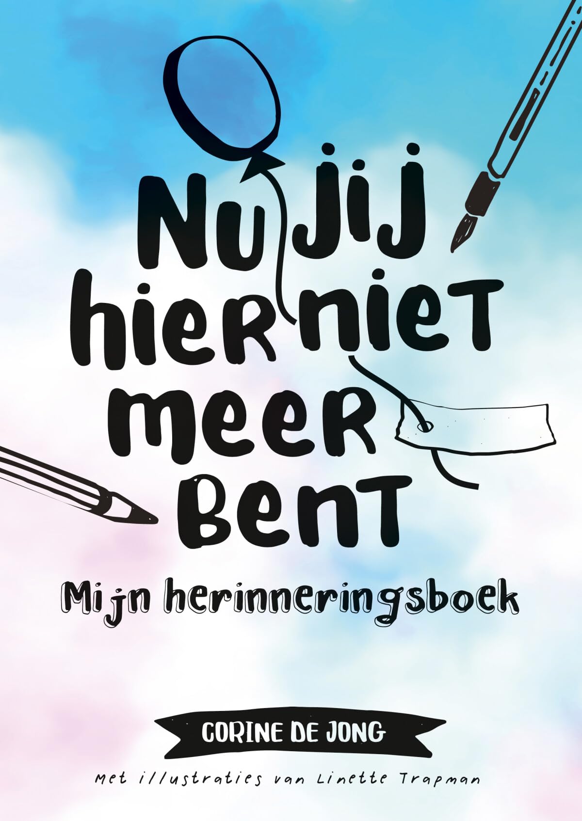 Nu jij hier niet meer bent: Mijn herinneringsboek book