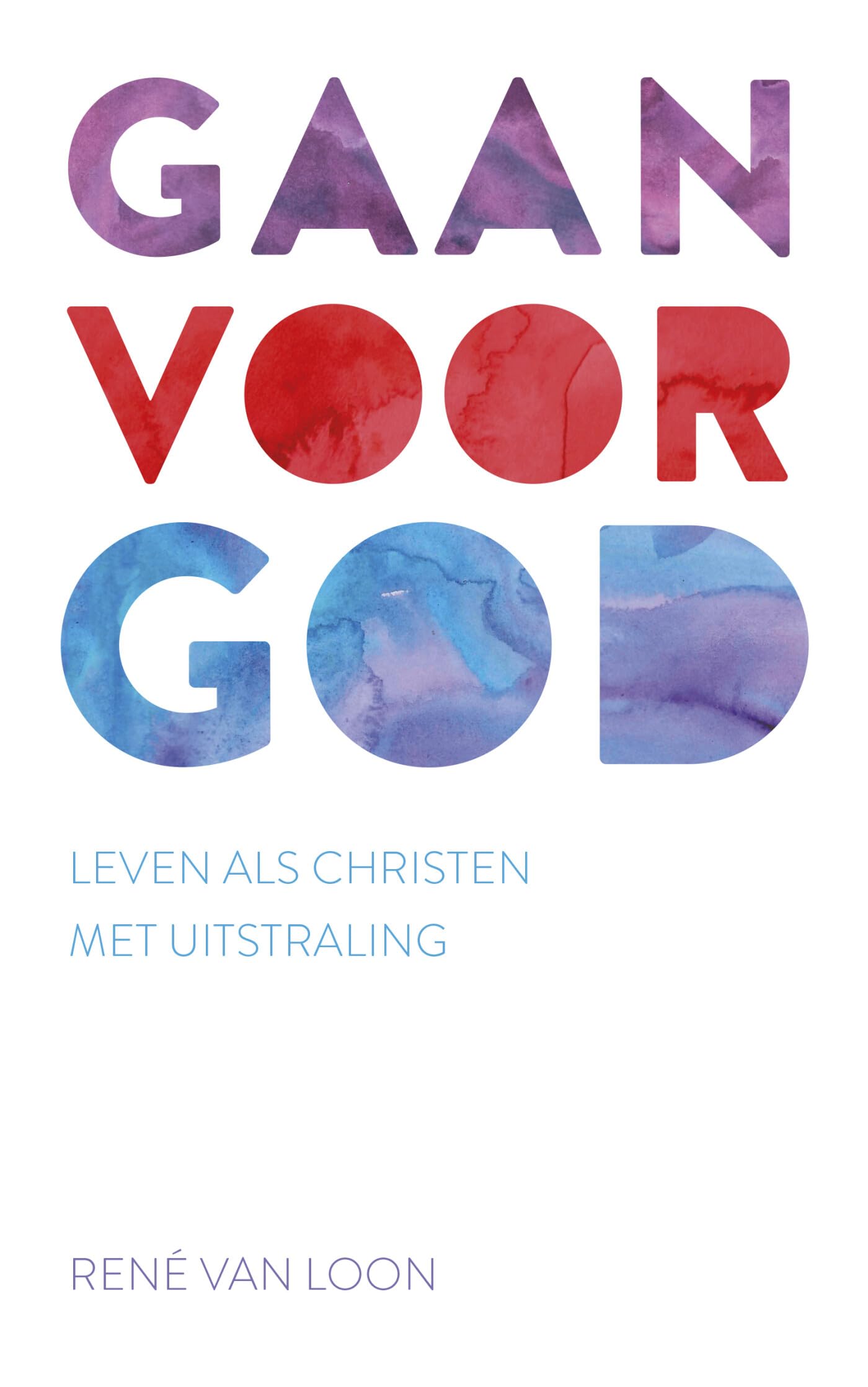 Gaan voor God: Leven als christen met uitstraling book