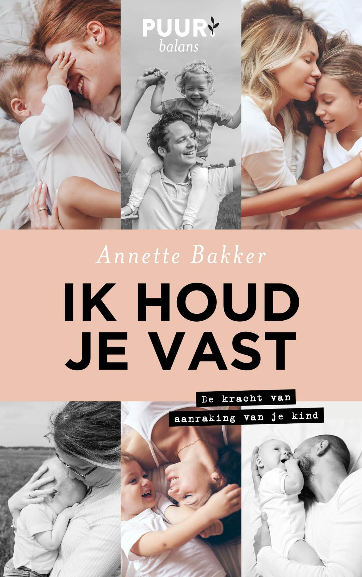 Ik houd je vast: de kracht van aanraking van je kind book