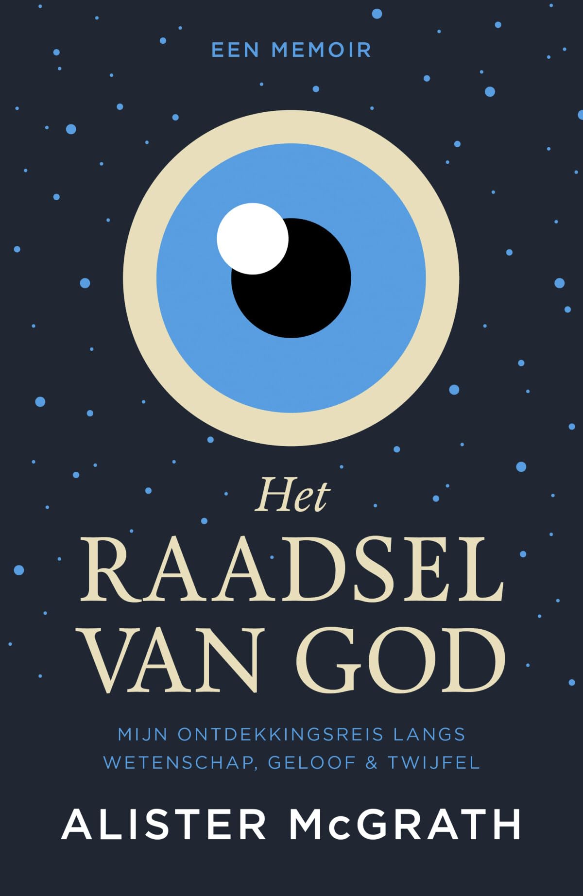 Het raadsel van God: mijn ontdekkingsreis langs wetenschap, geloof en twijfel Philosophy