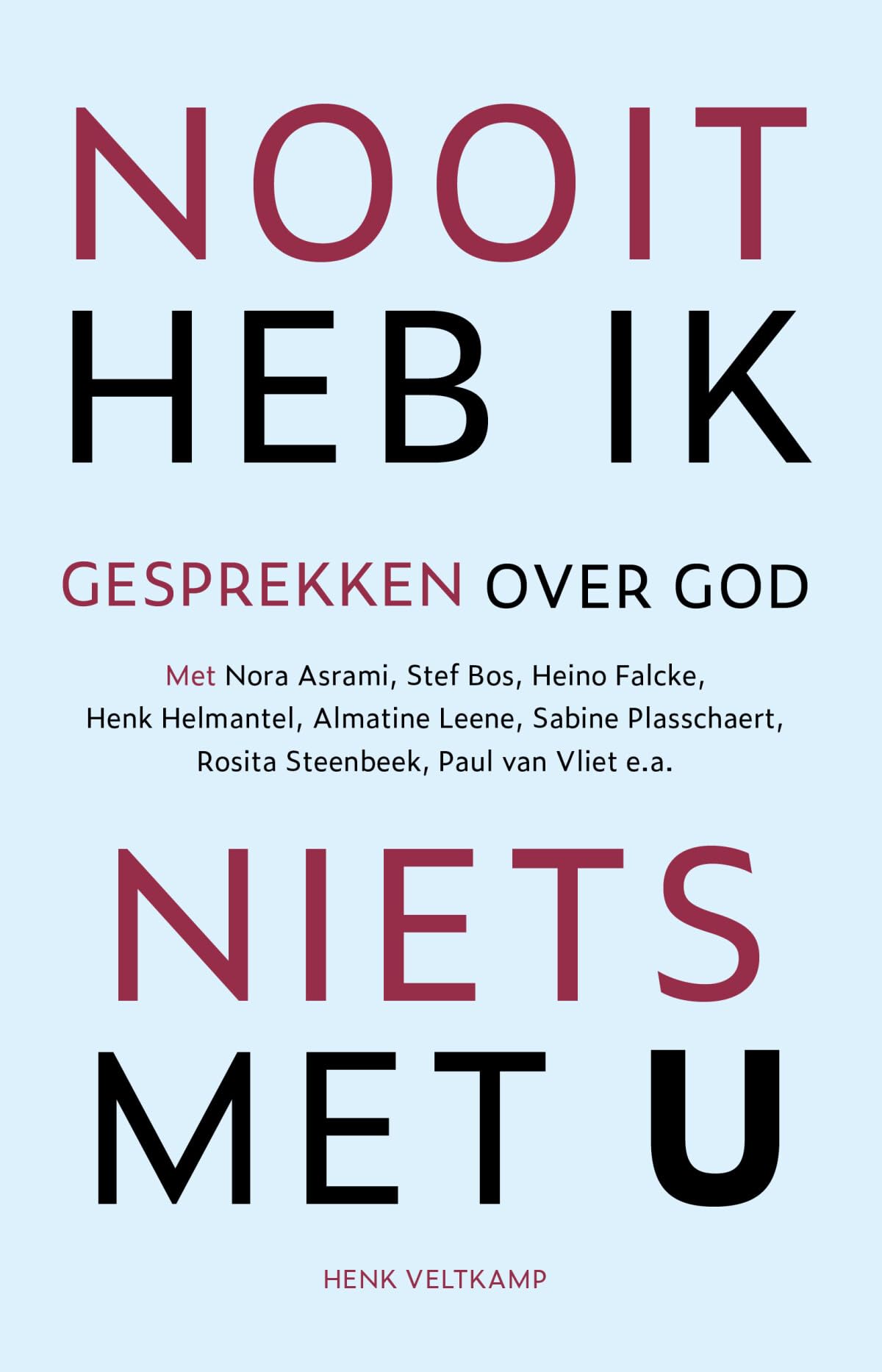 Nooit heb ik niets met u: gesprekken over god book