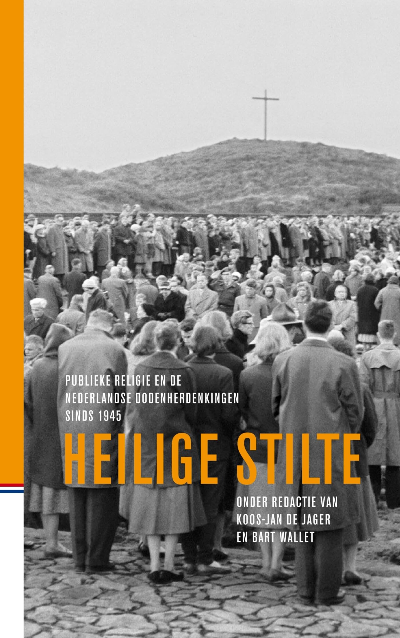 Heilige stilte: Publieke religie en de Nederlandse dodenherdinkingen sinds 1945 book