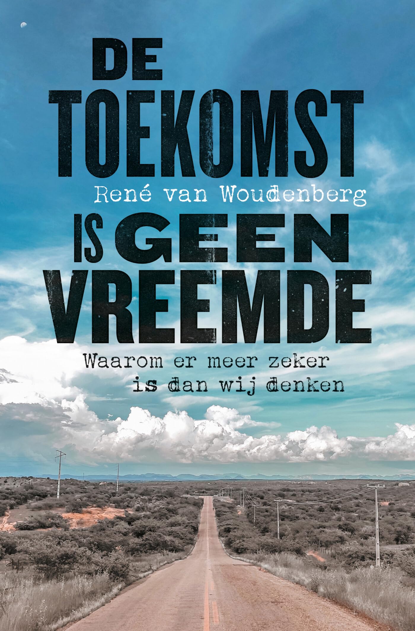 De toekomst is geen vreemde: waarom er meer zeker is dan wij denken Philosophy