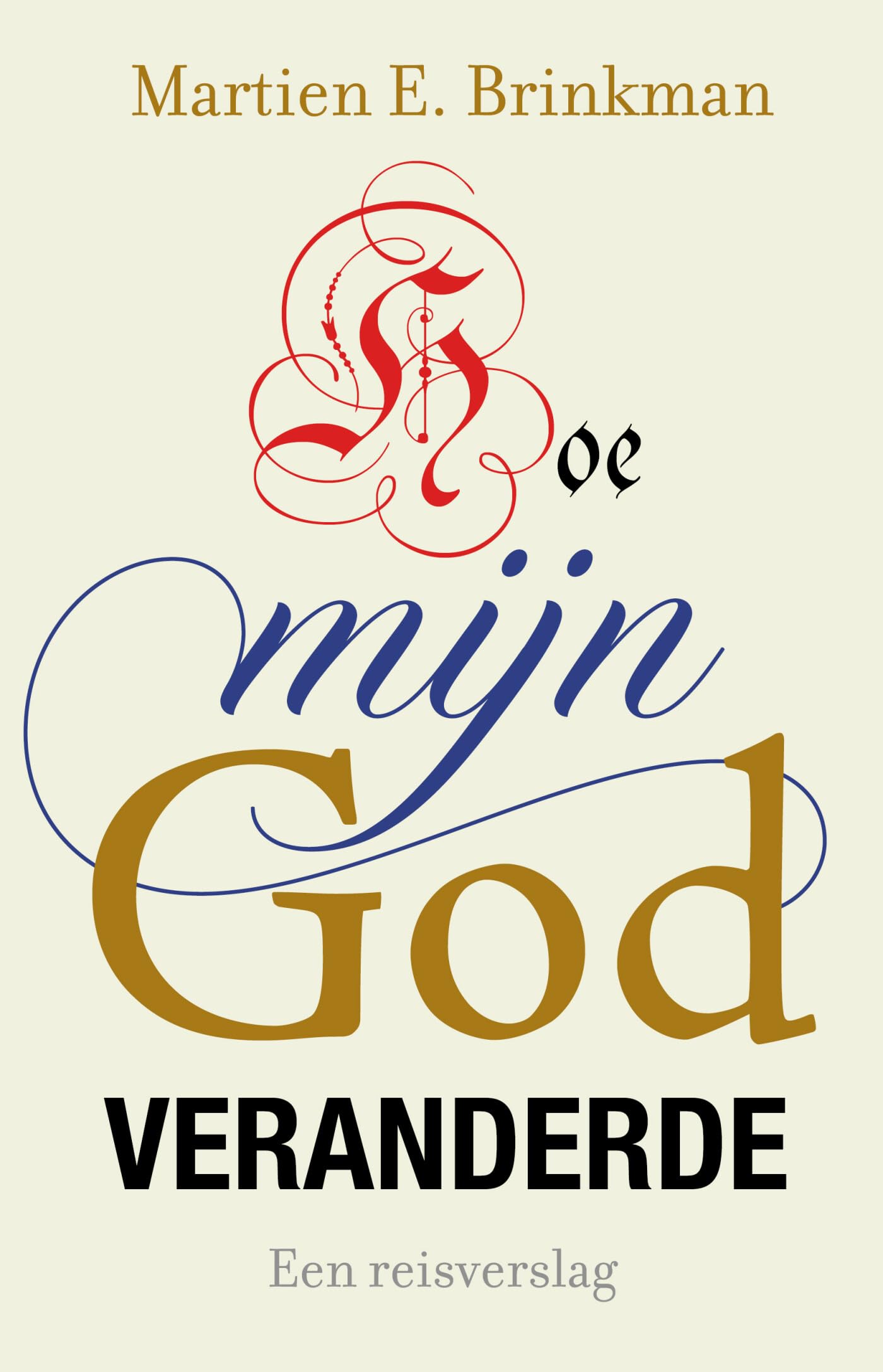 Hoe mijn God veranderde: Een reisverslag book