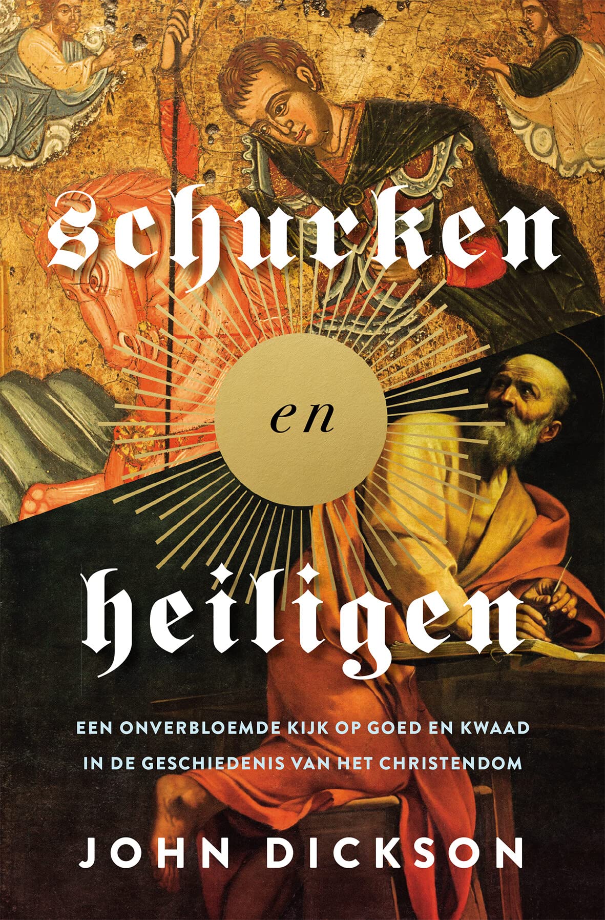 Schurken en heiligen: een onverbloemde kijk op goed en kwaad in de geschiedenis van het christendom book