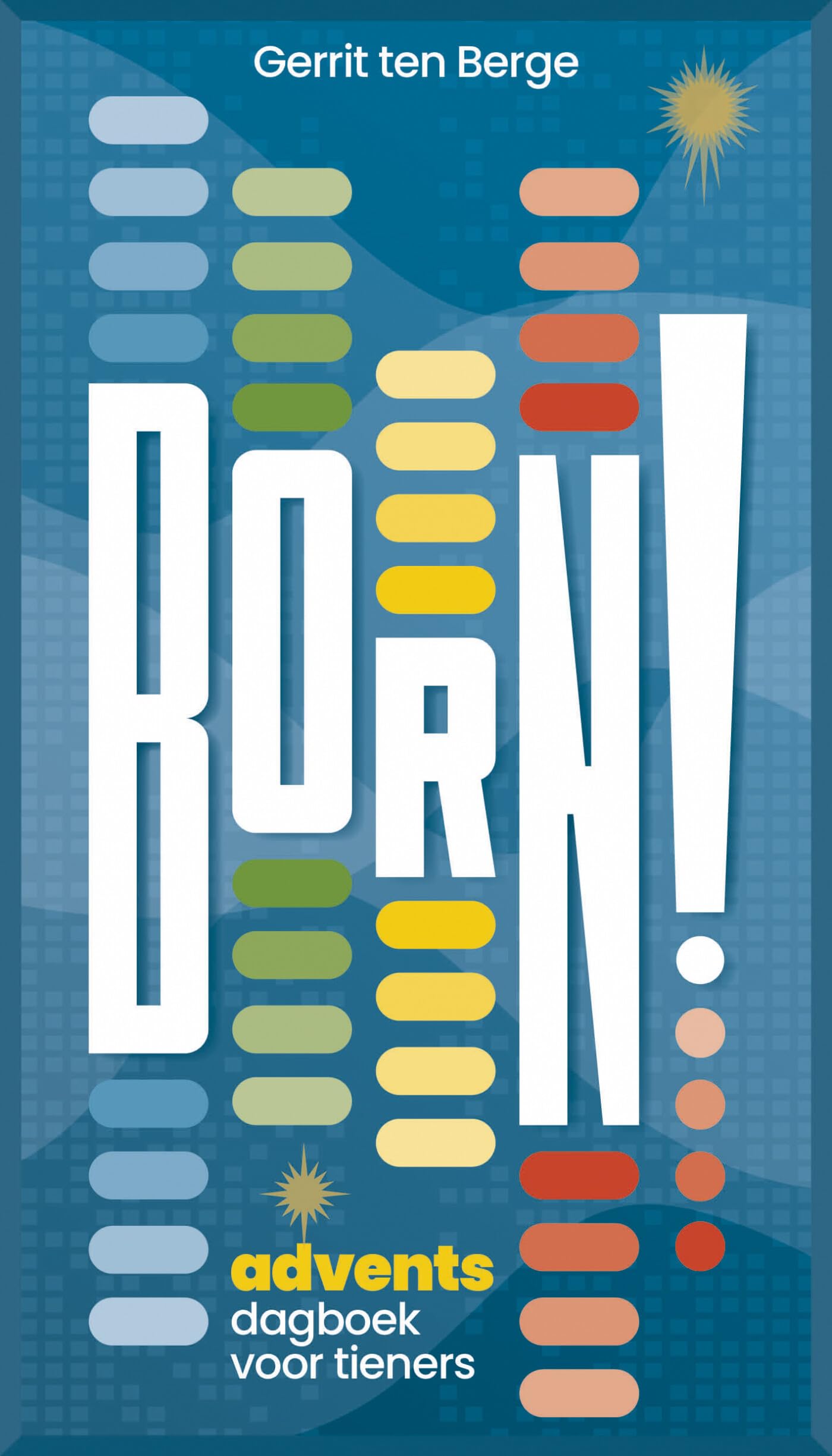 Born!: Adventsdagboek voor tieners book