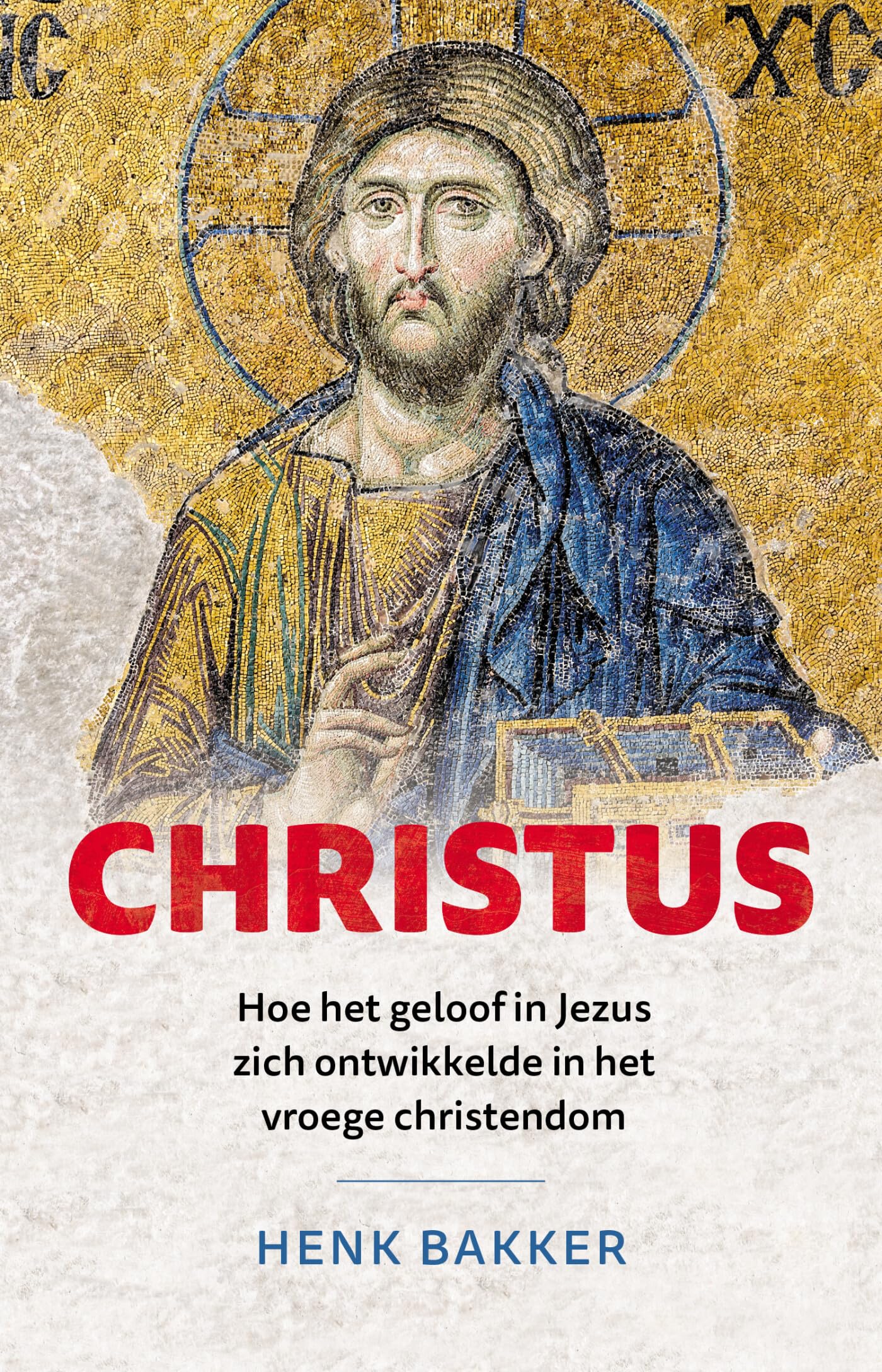 Christus: hoe het geloof in Jezus zich ontwikkelde in het vroege christendom book