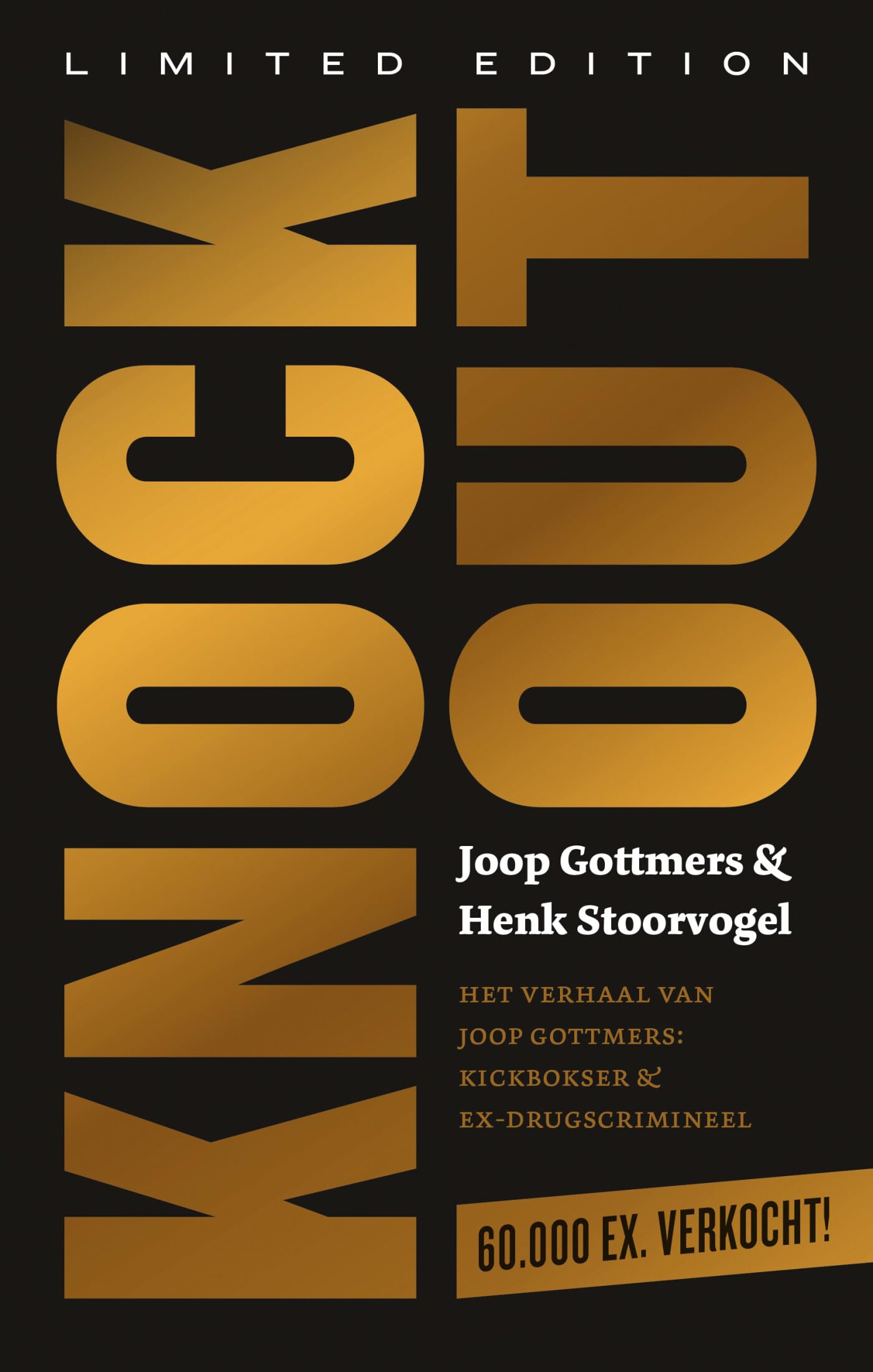 Knock out: het verhaal van Joop Gottmers : kickbokser & ex-drugscrimineel book