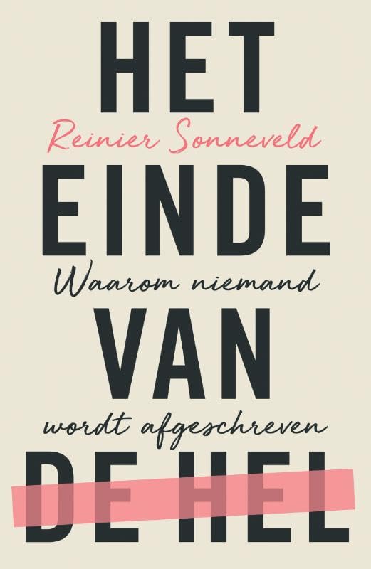 Het einde van de hel: Waarom niemand wordt afgeschreven book