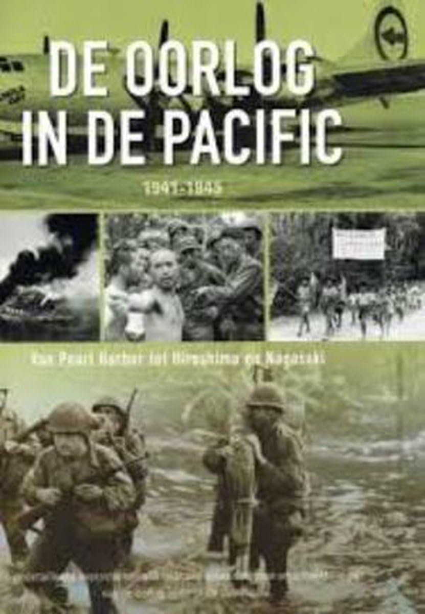 De oorlog in de Pacific1941-1945. Van Pearl Harbor tot Hiroshima en Nagasaki Books