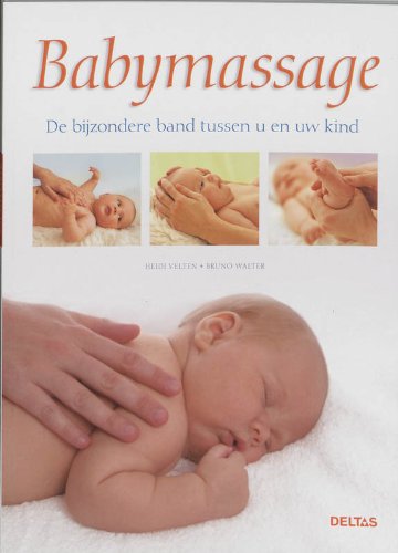 Babymassage: De bijzondere band tussen u en uw kind book