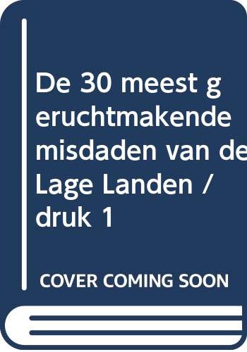 De 30 meest geruchtmakende misdaden van de Lage Landen book