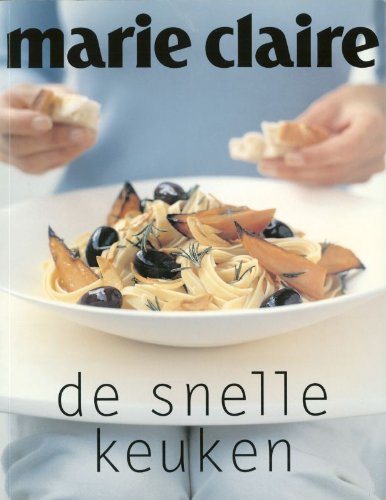 De snelle keuken: bijzondere gerechten in korte tijd bereid book