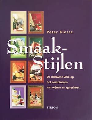 Smaak - Stijlen: de nieuwste visie op het combineren van wijnen en gerechten book