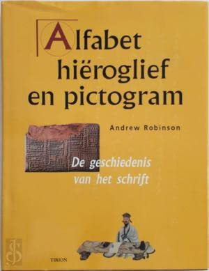 Alfabet, hiëroglief, pictogram: de geschiedenis van het schrift book