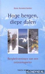 Hoge bergen, diepe dalen: bergbelevenissen van een extreemsporter book