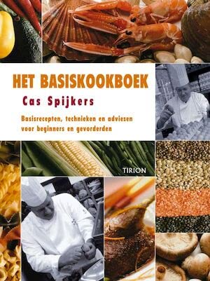 Het basiskookboek: basisrecepten, technieken en adviezen voor beginners en gevorderden book