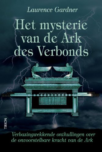 Het mysterie van de Ark des Verbonds: verbazingwekkende onthullingen over de onverstelbare kracht van de Ark Books