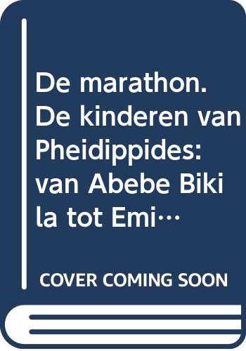 De marathon. De kinderen van Pheidippides: van Abebe Bikila tot Emil Zatopek book