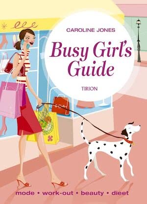 Busy girl's guide: mode, work-out, beauty, dieet book
