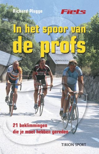 In het spoor van de profs: 21 beklimmingen die je moet hebben gereden book