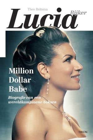 Lucia Million Dollar Babe: biografie van een wereldkampioene boksen book