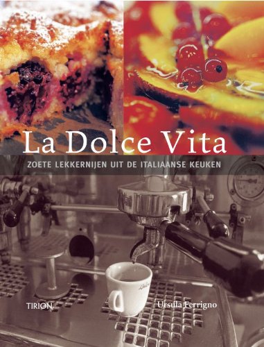 La Dolce Vita: zoete lekkernijen uit de Italiaanse keuken book