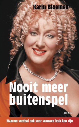 Nooit meer buitenspel: waarom voetbal ook voor vrouwen leuk kan zijn book