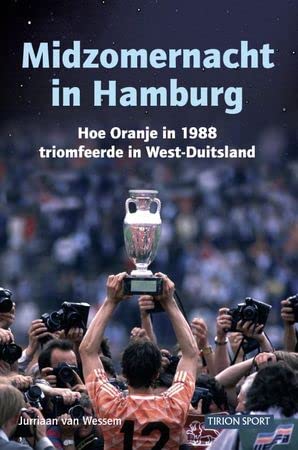 Midzomernacht in Hamburg: hoe Oranje in 1988 triomfeerde in West-Duitsland book