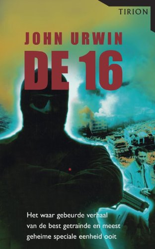 De 16: het waargebeurde verhaal van de best getrainde en meest geheime speciale eenheid ooit book