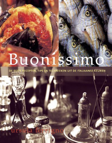 Buonissimo: de beste recepten, tips en techieken uit de Italiaase keuken book