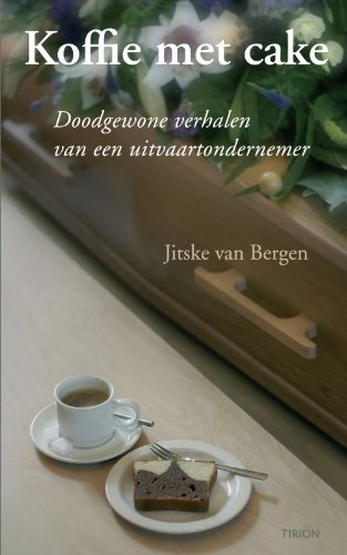 Koffie met cake: doodgewone verhalen van een uitvaartondernemer book