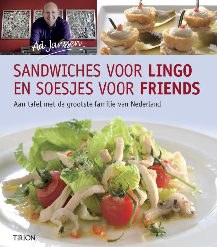 Sandwiches voor Lingo en soesjes voor Friends: aan tafel bij de Grootste familie van Nederland book