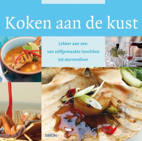 Koken aan de kust: lekker aan zee: van zelfgemaakte lunchbox tot sterrendiner book