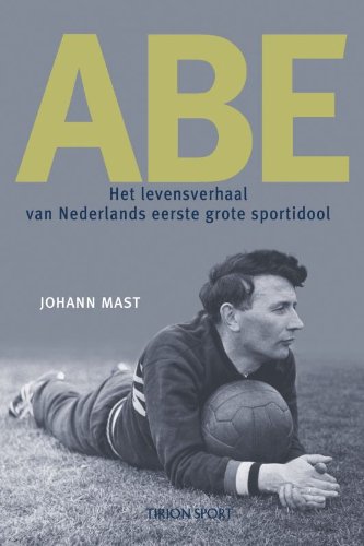 Abe: het levensverhaal van Nederlands eerste sportidool book